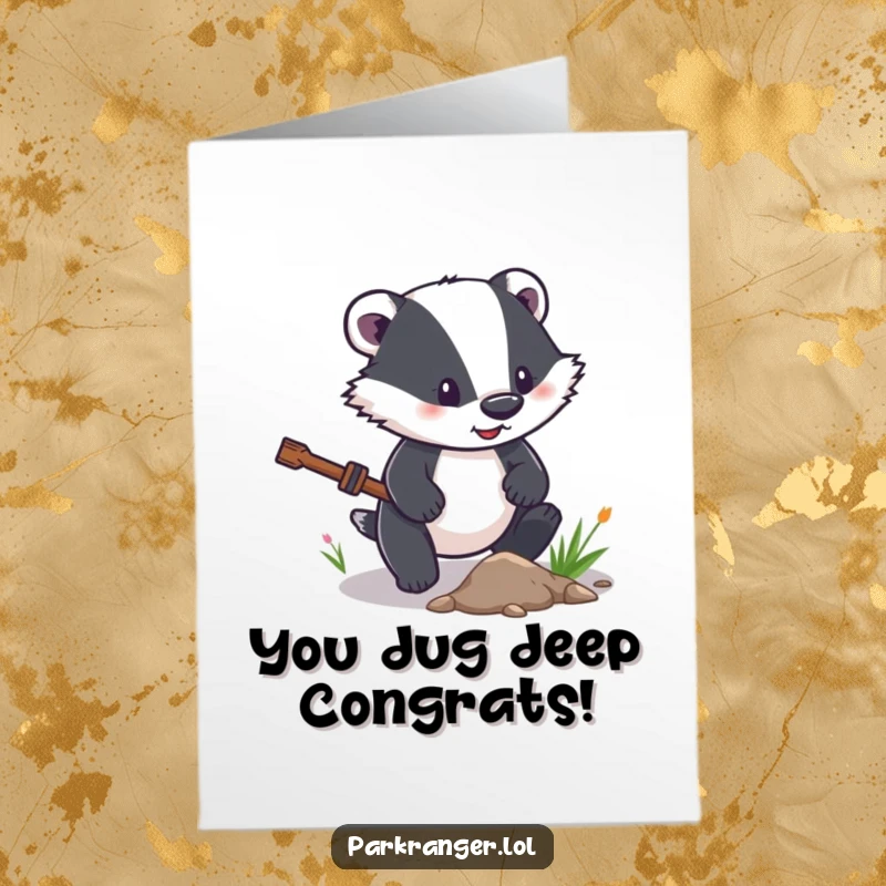 Funny Free Printable Congratulations Card of a determined badger character clearing a small path, signifying achievement.